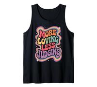 More Loving Less Judging - Empathy & Acceptance Tank Top