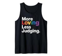 More Loving Less Judging - Empathy & Acceptance Tank Top