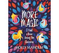 More Magic: I Find a Home Among the Unicorns