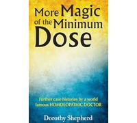 MORE MAGIC OF THE MINIMUM DOSE