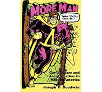 More Man Than You'll Ever Be!: Gay Folklore and Acculturation in Middle America (Midland Book)