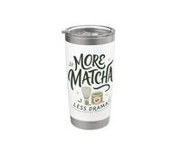 More Matcha Less Drama Matcha Lover Stainless Steel Insulated Tumbler