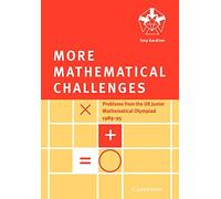 More Mathematical Challenges: Problems for the Uk Junior Mathematical Olympiad 1989-95