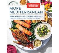 More Mediterranean: 225+ New Plant-Forward Recipes Endless Inspiration for Eating Well