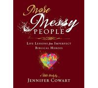 More Messy People Participant Workbook: Life Lessons from Imperfect Biblical Heroes