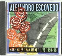 More Miles Than Money: Live 1994-96 by Alejandro Escovedo (1998-02-24)