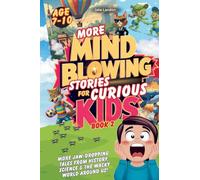 More Mind-Blowing Stories for Curious Kids: More Jaw-Dropping Tales from History, Science and the Wacky World Around Us!: 2 (Jake's Landon's Mind-Blowing Books)
