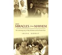 More Miracles From Mayhem: The Continuing Story of May Nicholson and the Preshal Trust (Biography)