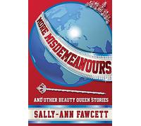 More Misdemeanours - And Other Beauty Queen Stories