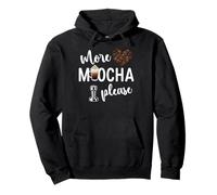 More Mocha Please Funny Coffee Lover Espresso Design Pullover Hoodie