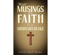 More Musings on Faith by an Ordinary Bloke