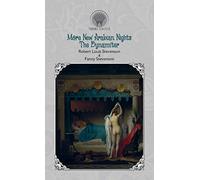 More New Arabian Nights: The Dynamiter (Throne Classics)