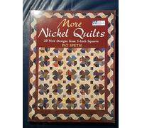 More Nickel Quilts: 20 New Designs from 5-Inch Squares
