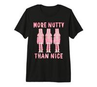More Nutty Than Nice Funny Nutcracker Christmas Graphic Premium T-Shirt