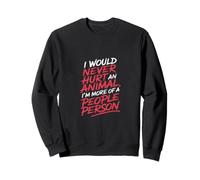 More of a People Person Wouldn't Hurt Animals - Sweatshirt