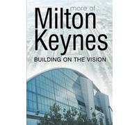 More of Milton Keynes: Building of a Vision