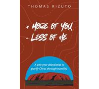 More of You, Less of Me: A one-year devotional to glorify Christ through humility