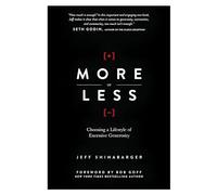 More or Less: Choosing a Lifestyle of Excessive Generosity