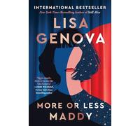 More or Less Maddy by Lisa Genova