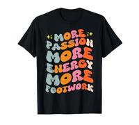 More Passion More Energy More Footwork T-Shirt