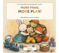 More Paws, More Play!: Milo Monkey Learns to Share