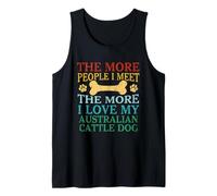 More People I Meet The More I Love My Australian Cattle Dog Tank Top