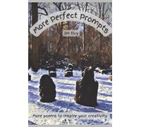 More Perfect Prompts: More poems to inspire your creativity