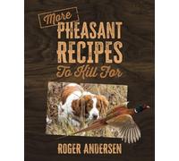 More Pheasant Recipes to Kill For