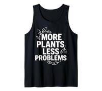 More Plants Less Problems Nature Quote Tank Top