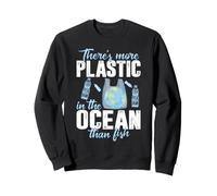 More Plastic in the Ocean Than Fish Pollution Awareness Sweatshirt
