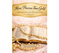 More Precious Than Gold: A Women's Church Notes Journal 6 X 9 Edition