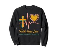 More Precious Than Gold Christian God Jesus Faith Hope Love Sweatshirt