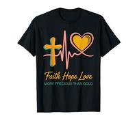 More Precious Than Gold Christian God Jesus Faith Hope Love T-Shirt