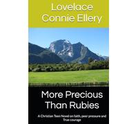 More Precious Than Rubies: A Christian Teen Novel on faith, peer pressure and True courage