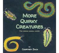 More Quirky Creatures: for curious animal lovers