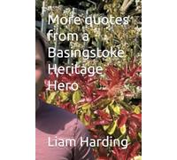 More quotes from a Basingstoke Heritage Hero