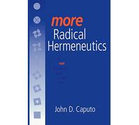 More Radical Hermeneutics: On Not Knowing Who We Are (Studies in Continental Thought)