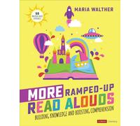 More Ramped-Up Read Alouds : Building Knowledge and Boosting Comprehension