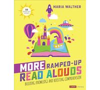 More Ramped-Up Read Alouds: Building Knowledge and Boosting Comprehension (Corwin Literacy)