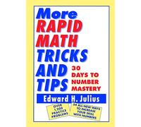 More Rapid Math Tricks and Tips: 30 Days to Number Mastery