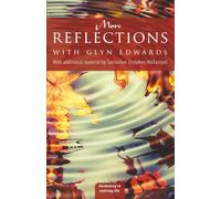 More Reflections with Glyn Edwards: With additional material by Santoshan (Stephen Wollaston) - Awakening to Evolving Life