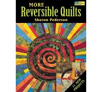 More Reversible Quilts: 11 New Projects