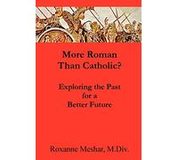 More Roman Than Catholic
