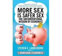 More Sex is Safer Sex: The Unconventional Wisdom of Economics