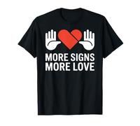 More Signs More Love Valentines Day ASL Deaf T-Shirt