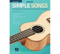 More Simple Songs for Ukulele: The Easiest Tunes to Strum & Sing on Ukulele