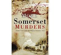 More Somerset Murders (Sutton True Crime History)