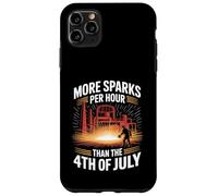More Sparks Per Hour Than The 4th of July Steel Mill Worker Case for iPhone 11 Pro Max