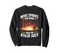 More Sparks Per Hour Than The 4th of July Steel Mill Worker Sweatshirt