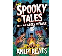 More Spooky Tales from the Story Weaver: Creepy Short Stories for Kids 9-12
